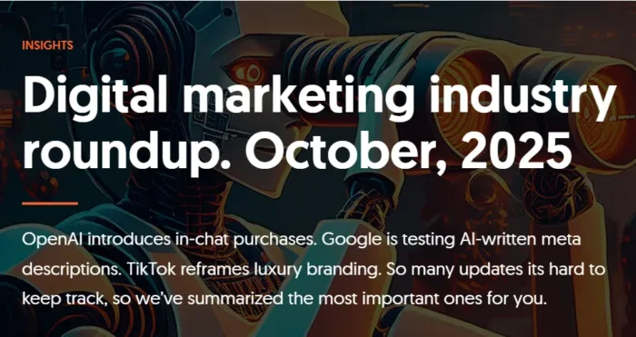 October 2025 Digital Marketing Roundup: What Changed and What You Should Do About It